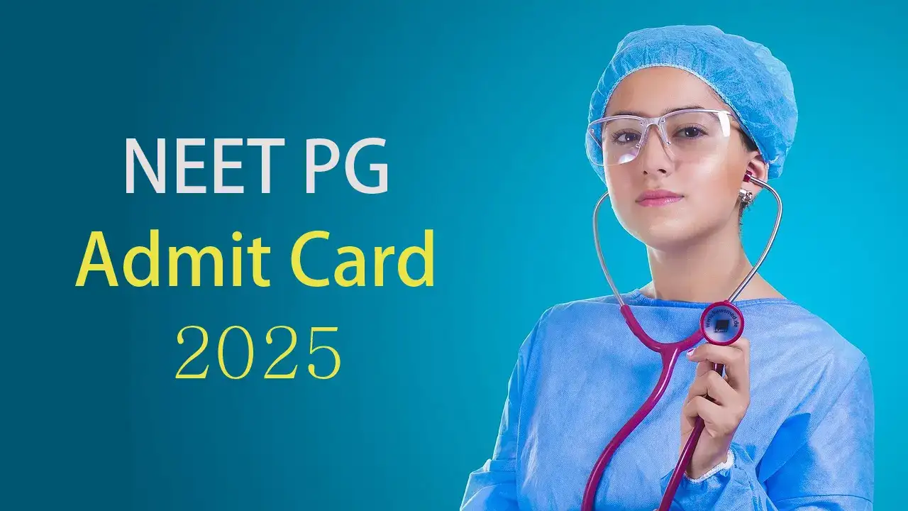 NEET PG Admit Card 2025 OUT